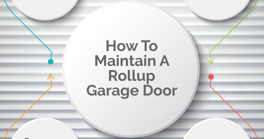 How to Maintain a Rollup Garage Door